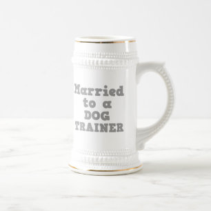 MARRIED TO A DOG TRAINER BEER STEIN