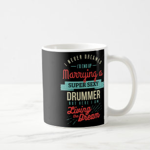 Married To A Drummer Spouse Gifts Coffee Mug