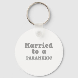 MARRIED TO A PARAMEDIC KEYCHAIN