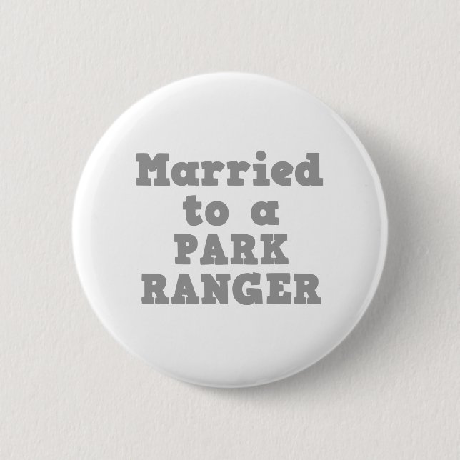 MARRIED TO A PARK RANGER 2 INCH ROUND BUTTON (Front)