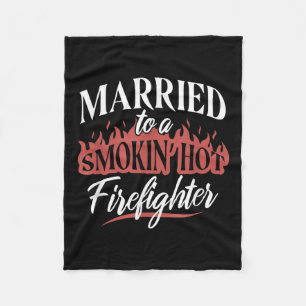 Married To a Smokin Hot Firefighter Fleece Blanket
