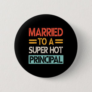 Married To A Super Hot Principal Wedding Bride Gro 2 Inch Round Button