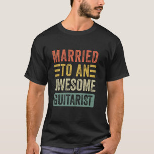Married to an Awesome Guitarist Funny Husband Wife T-Shirt