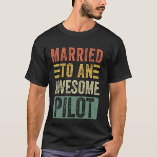 Married to an Awesome Pilot Funny Husband Wife T-Shirt