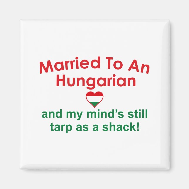 Married To An Hungarian ... Magnet (Front)