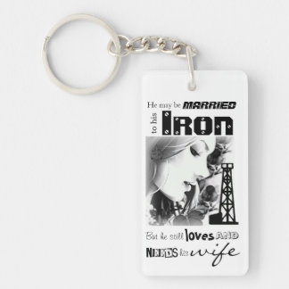 Married to IRON, loves & needs his WIFE Keychain