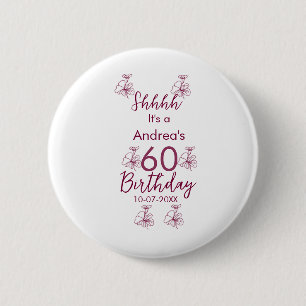 Marron white mauve shhhh 60th birthday floral name 2 inch round button
