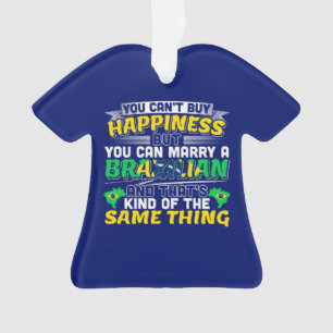 Marry a Brazilian - Brazil Happiness Ornament