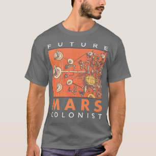 Mars Colony Astronaut Space Eploration Occupy T-Shirt