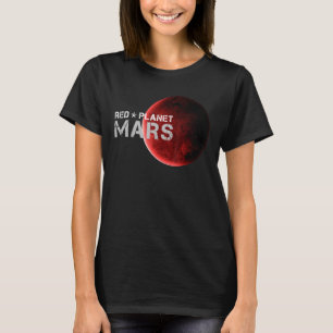 Mars Red Planet Birthday For Space Fans T-Shirt