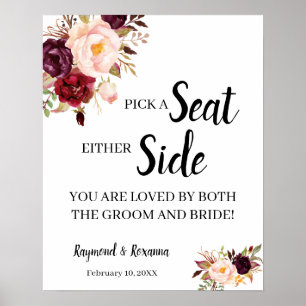 MarsalaFlower Pick a Seat Either Side Wedding Sign