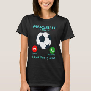 Marseille M Call Me Faut Que I Go Refuse Answer T-Shirt