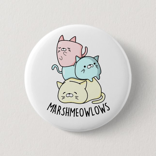 Marsh-meow-lows Cute Cat Marshmallow PUn 2 Inch Round Button (Front)