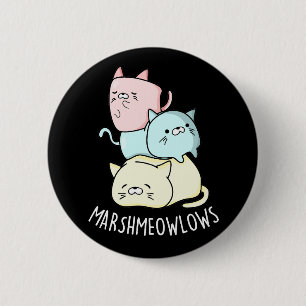 Marsh-meow-lows Funny Cat Marshmallow Pun Dark BG 2 Inch Round Button