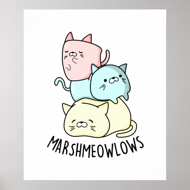 Marsh-meow-lows Funny Cat Marshmallow PUn Poster (Front)