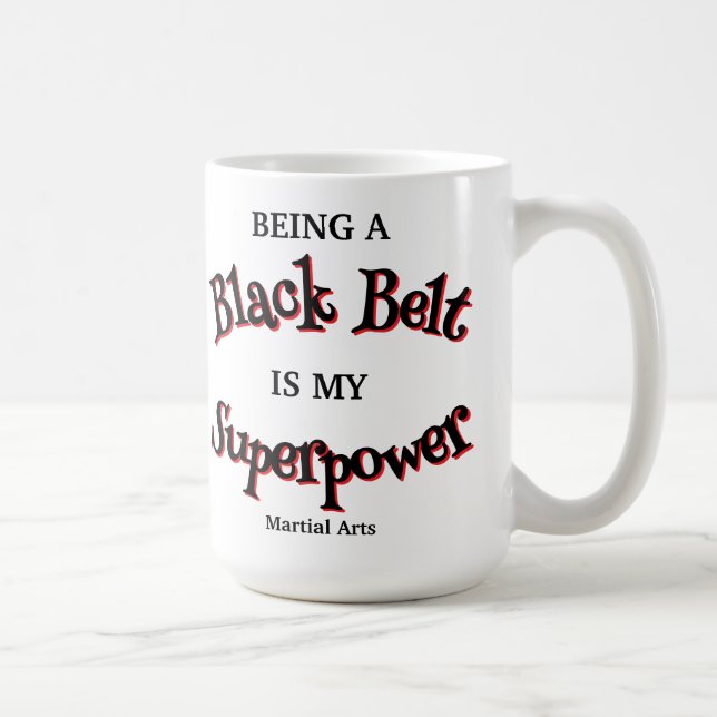Martial Arts Black Belt is my Superpower Coffee Mug (Right)