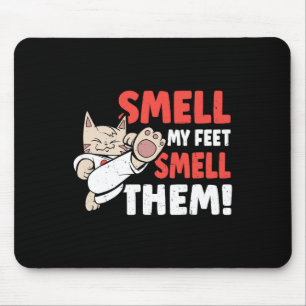 Martial Arts Cat Smell My Feet Smell Them! Funny K Mouse Pad