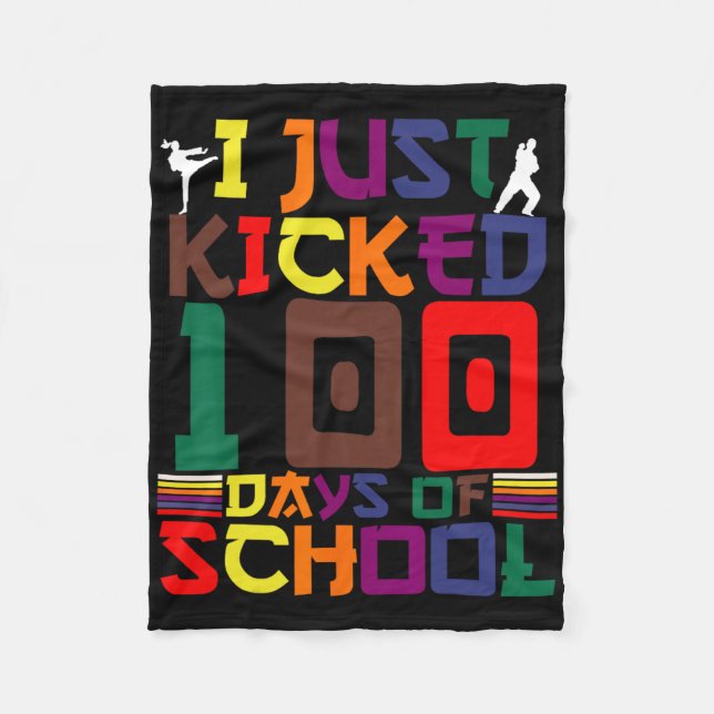 Martial Arts I Just Kicked 100 Days Of School Kara Fleece Blanket (Front)