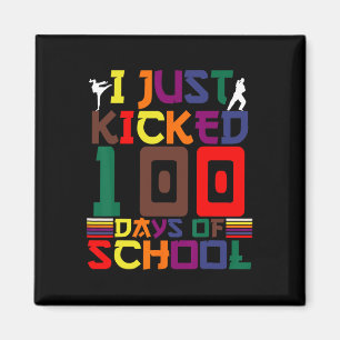 Martial Arts I Just Kicked 100 Days Of School Kara Magnet