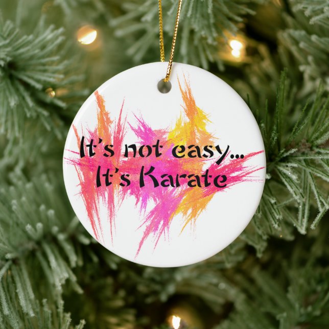Martial Arts Karate It's Not Easy Ceramic Ornament (Tree)