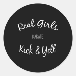 Martial Arts Karate Real Girls Kick And Yell  Classic Round Sticker