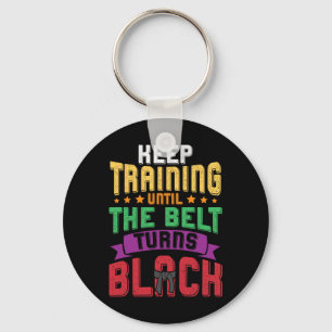Martial Arts Keep Training Until The Belt Turns Bl Keychain