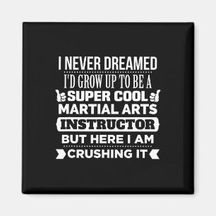 Martial Arts T Shirt For Instructor. Funny Karate Magnet