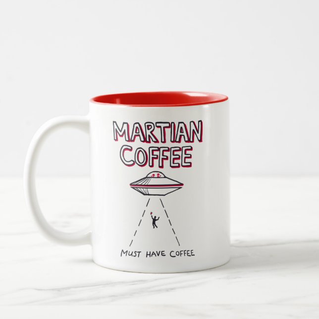Martian Coffee Mug - Must Have Coffee (Left)