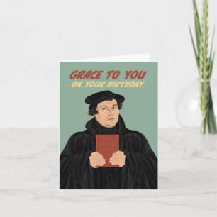 Martin Luther Grace To You Birthday Card