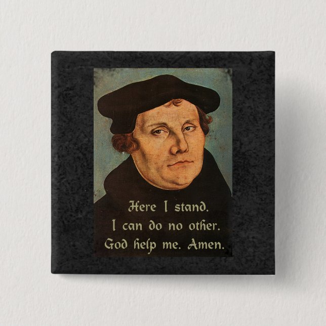 Martin Luther  Here I Stand Quotation 2 Inch Square Button (Front)