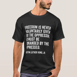 Martin Luther King Jr Quote T-Shirt