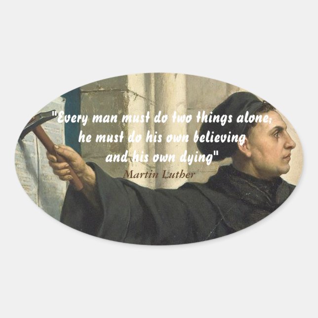 Martin Luther Quote On Believing And Dying Oval Sticker (Front)