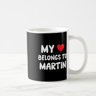 Martin - My Heart Belongs To Martin - Love Coffee Mug