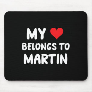 Martin - My Heart Belongs To Martin - Love Mouse Pad