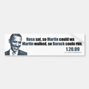 Martin walked so Barack could run. Bumper Sticker