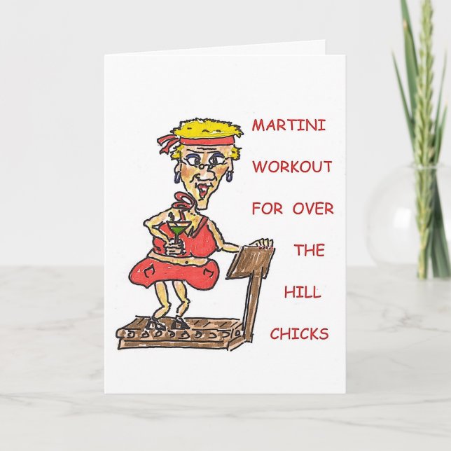 MARTINI WORKOUT FOR OVER THE HILL CHICKS BIRTHDAY CARD (Front)