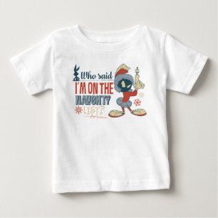 MARVIN THE MARTIAN™- I'm On The Naughty List? Baby T-Shirt