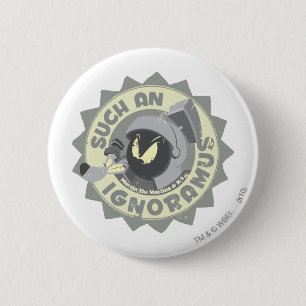 MARVIN THE MARTIAN™ Such An Ignoramus 2 Inch Round Button