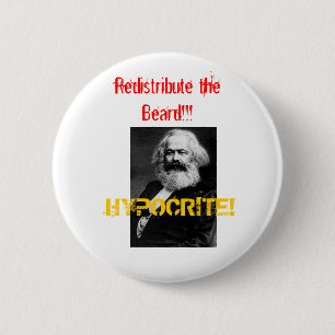 marx, HYPOCRITE!, Redistribute the Beard!!! 2 Inch Round Button