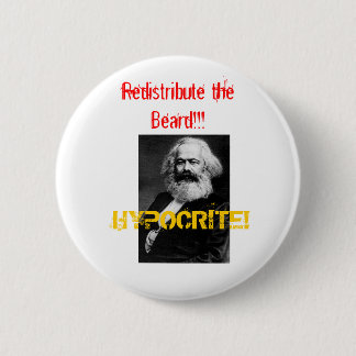 marx, HYPOCRITE!, Redistribute the Beard!!! 2 Inch Round Button