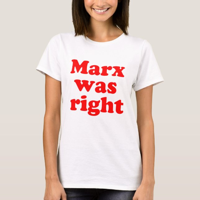 Marx was right #2 T-Shirt (Front)
