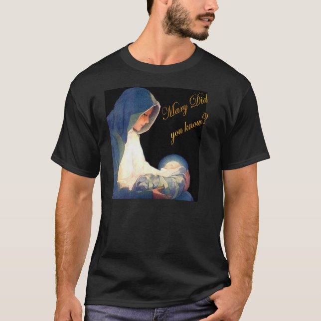 Mary Did you Know? T-Shirt (Front)
