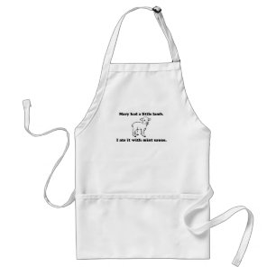 Mary had a little lamb. I ate it with mint sauce. Standard Apron