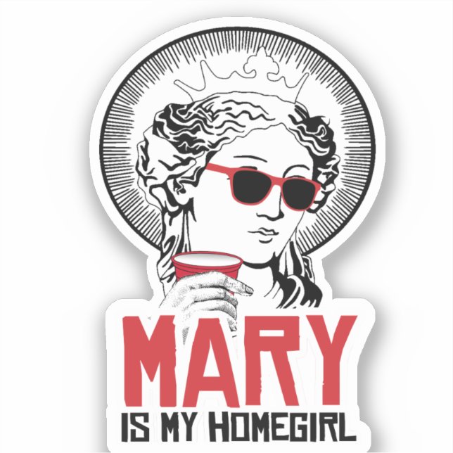 Mary is my Homegirl (Front)
