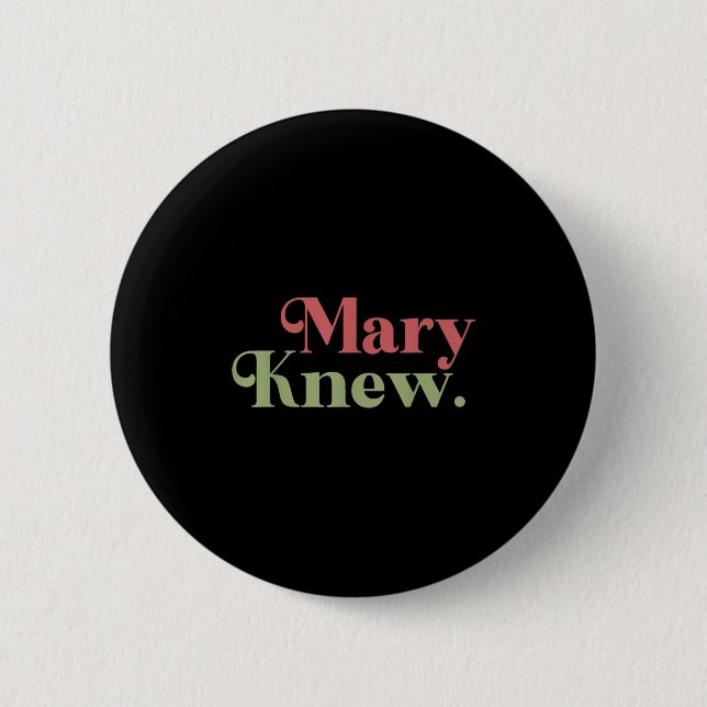 Mary Knew Christmas  2 Inch Round Button (Front)