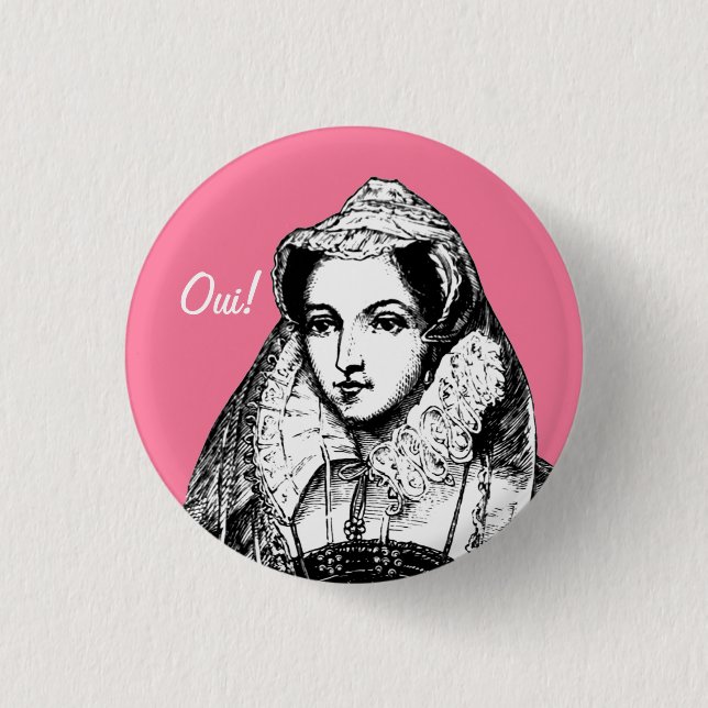 Mary Queen of Scots Yes Pinback 1 Inch Round Button (Front)