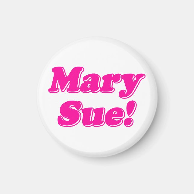 Mary Sue! Magnet (Front)