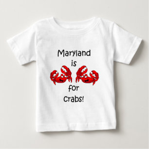 Maryland is for Crabs Baby T-Shirt