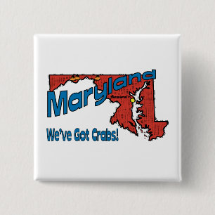 Maryland MD US Motto ~ We've Got Crabs 2 Inch Square Button