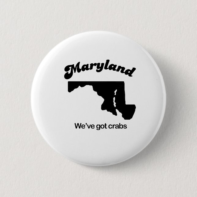 Maryland Motto - We have crabs 2 Inch Round Button (Front)